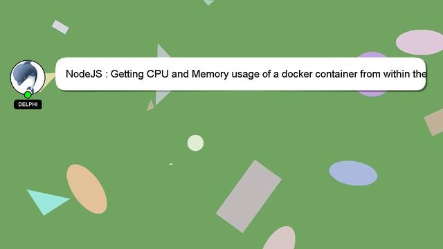 NodeJS : Getting CPU and Memory usage of a docker container from within the dockerized application смотреть онлайн