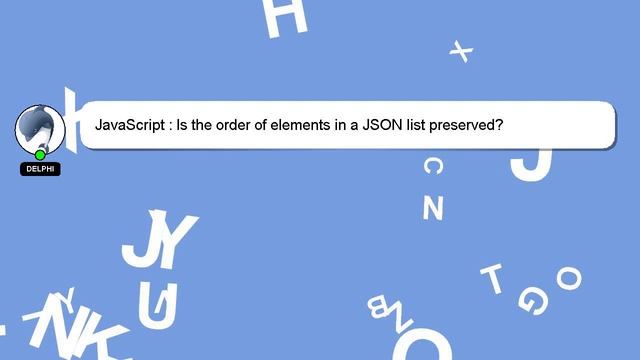 JavaScript : Is the order of elements in a JSON list preserved? смотреть онлайн