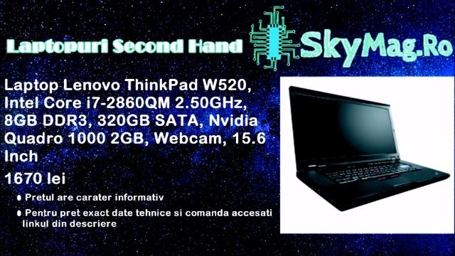 Laptop Lenovo ThinkPad W520, Intel Core i7 2860QM 2 50GHz | Laptopuri Second Hand смотреть онлайн