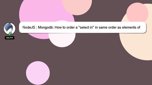 NodeJS : Mongodb: How to order a "select in" in same order as elements of the array смотреть онлайн
