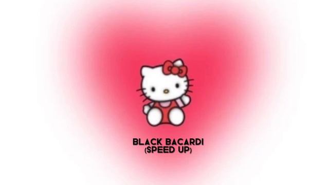 Black Bacardi (speed Up)?