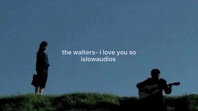 the walters- i love you so slowed + reverb (i love you so please let me go) смотреть онлайн