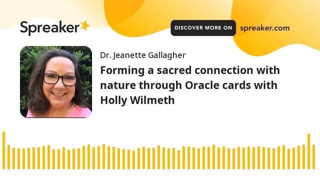 Forming a sacred connection with nature through Oracle cards with Holly Wilmeth смотреть онлайн