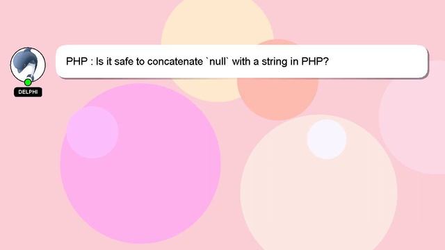 PHP : Is it safe to concatenate `null` with a string in PHP? смотреть онлайн