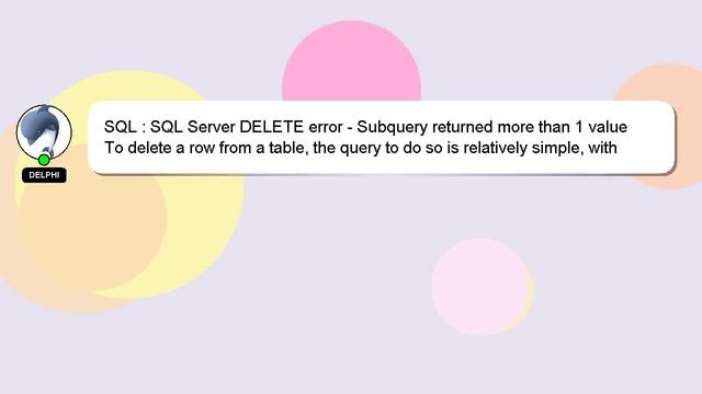SQL : SQL Server DELETE error - Subquery returned more than 1 value смотреть онлайн