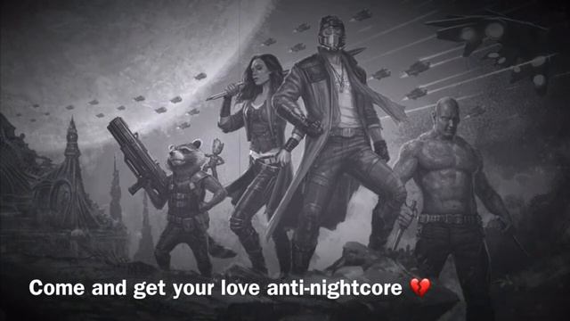 Guardians of the galaxy- come and get your love anti-nightcore смотреть онлайн
