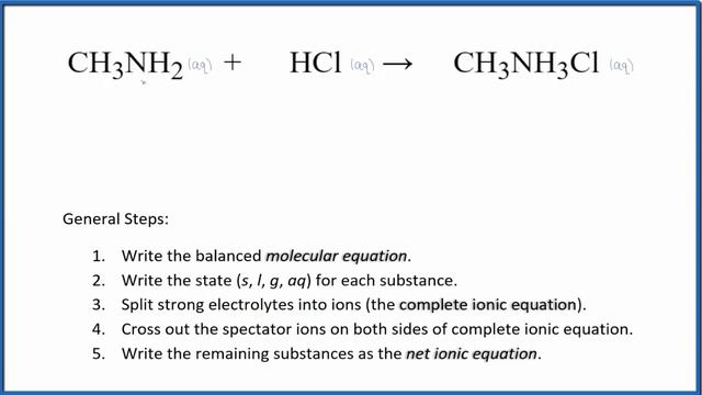 How to Write the Net Ionic Equation for CH3NH2 + HCl = CH3NH3Cl смотреть онлайн