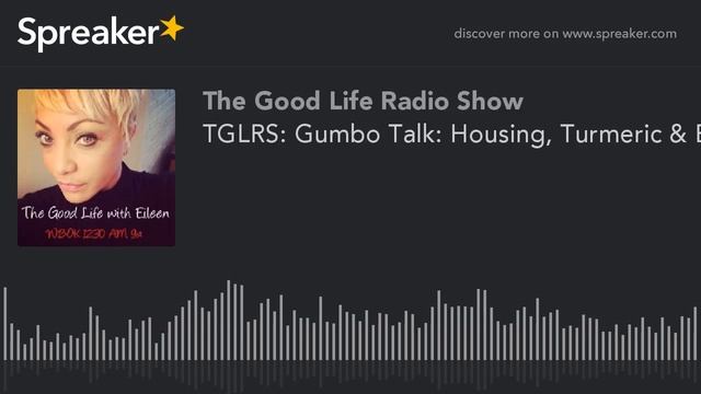 TGLRS: Gumbo Talk: Housing, Turmeric & Breakthroughs смотреть онлайн
