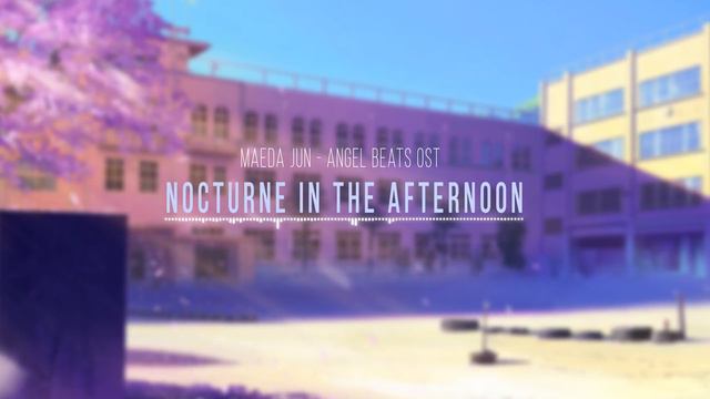 Angel Beats OST - Nocturne in the Afternoon - Emotional/Relaxing Piano Music смотреть онлайн