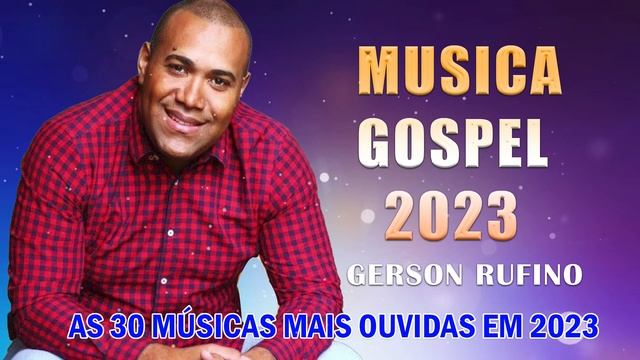 Gerson Rufino - As 30 mais ouvidas de 2023 Vai passar смотреть онлайн