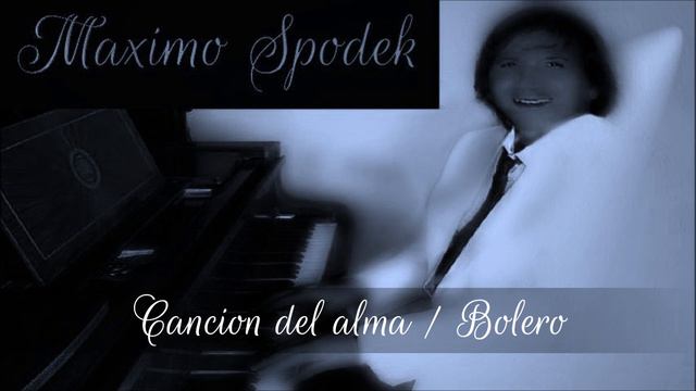 Maximo Spodek, Cancion del alma, Boleros en piano romantico y arreglo instrumental, Rafael Hernande смотреть онлайн