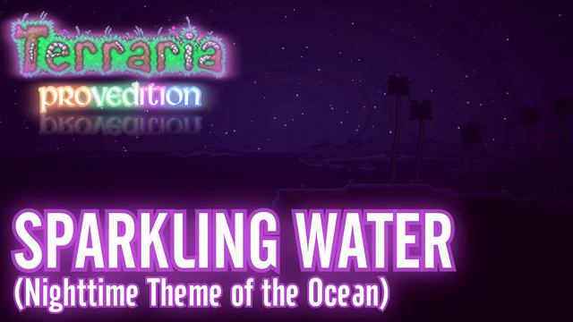 Terraria: ProvEdition OST - Sparkling Water (Ocean Night) смотреть онлайн