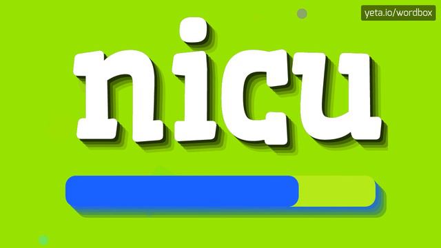 NICU - How To Say Nicu?