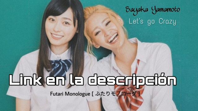 Sayaka Yamamoto - Let's go Crazy [ Futari Monologue ✿ ふたりモノローグ ] sub español смотреть онлайн