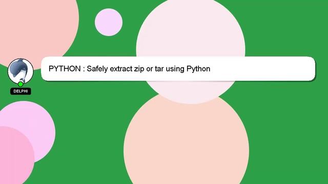 PYTHON : Safely extract zip or tar using Python смотреть онлайн