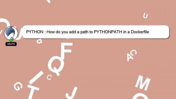 PYTHON : How do you add a path to PYTHONPATH in a Dockerfile