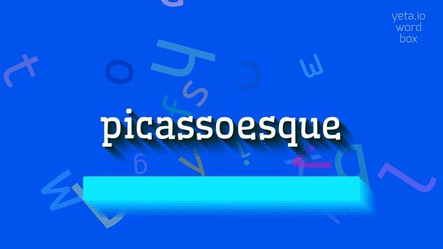 HOW TO PRONOUNCE PICASSOESQUE? #picassoesque смотреть онлайн