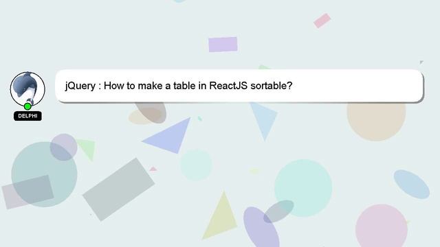 jQuery : How to make a table in ReactJS sortable? смотреть онлайн