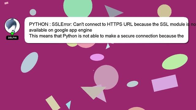 PYTHON : SSLError: Can't connect to HTTPS URL because the SSL module is not available on google app смотреть онлайн