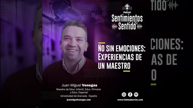 INTELIGENCIA EMOCIONAL EN EDUC. INFANTIL. JUAN MIGUEL VENEGAS. ESPAÑA. PODCAST. #educación смотреть онлайн
