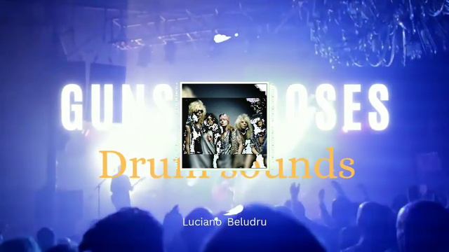 Guns N' Roses - Drum Sounds | Luciano Beludru смотреть онлайн