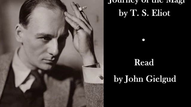 Journey of the Magi by T. S. Eliot - Read by John Gielgud - 1939 смотреть онлайн