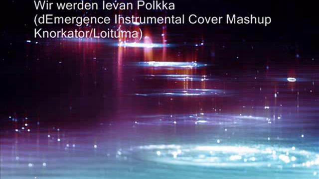 dEmergence - Wir werden levan Polkka (Knorkator vs. Loituma - Instrumental Cover Mashup) смотреть онлайн