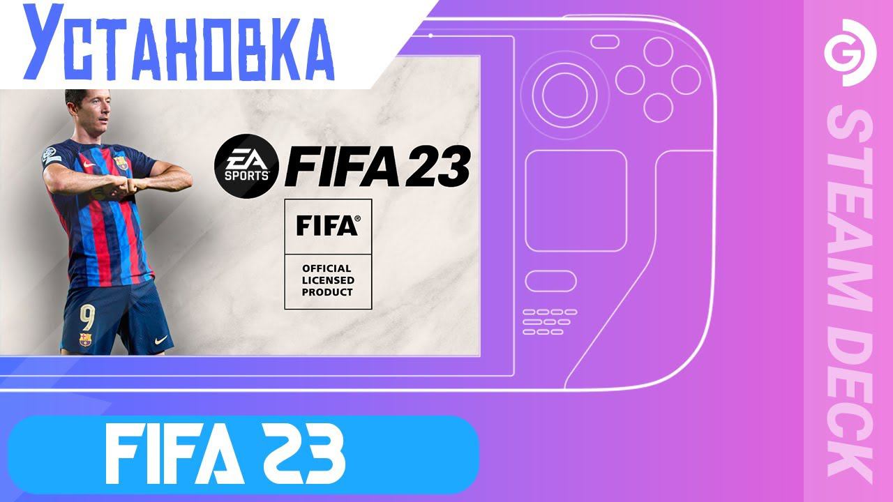 FIFA 23 установка на Steam Deck. SteamOS смотреть онлайн