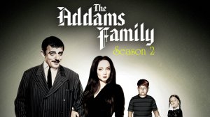 Сериал Семейка Аддамс – 2 сезон 12 серия / The Addams Family