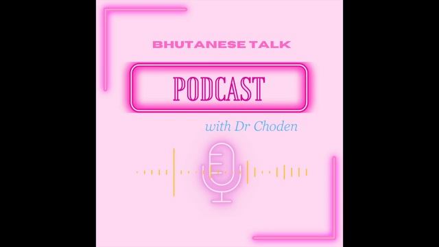 Bhutanese??Talk - Episode 3: Dr Sonam Penjor in conversation with Dr Choden???|Leadership смотреть онлайн