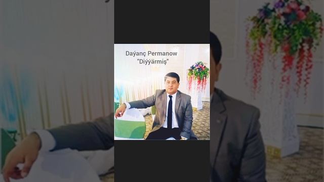 Dayanch Permanow " Diýýärmiş " Даянч Перманов смотреть онлайн