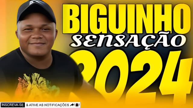 BIGUINHO SENSAÇÃO ATUALIZADO 2024 смотреть онлайн