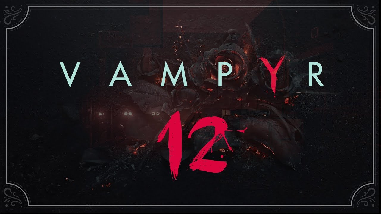 Vampyr ★ 12: Криминальный Лондон