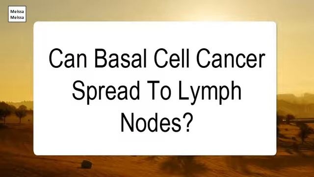 Can Basal Cell Cancer Spread To Lymph Nodes смотреть онлайн