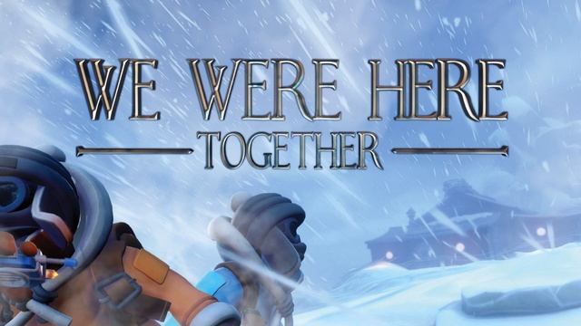 We Were Here Together - Main Theme