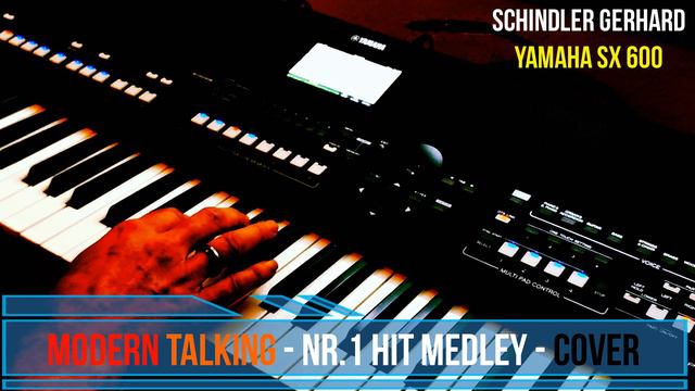 Modern Talking - Nr 1 Hitmedley - Coverversion - Yamaha SX 600 / Genos / Tyros