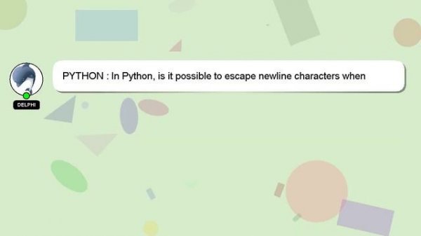 PYTHON : In Python, is it possible to escape newline characters when printing a string?