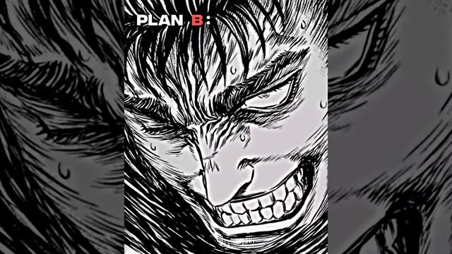 Guts Plan A, B, C| Berserk Edit смотреть онлайн
