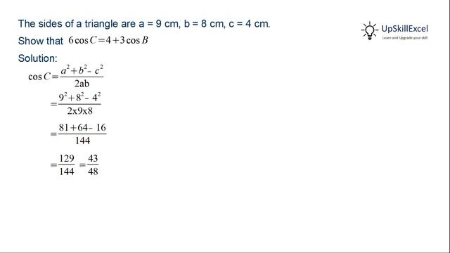 Show that 6 cos C = 4 + 3 cos B if the sides of a triangle are a = 9 cm, b = 8 cm, c = 4 cm. смотреть онлайн
