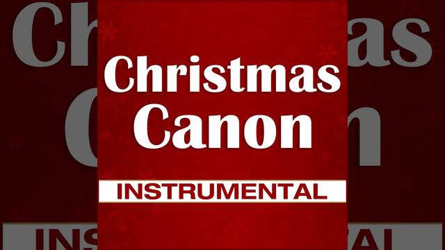 Christmas Canon (Instrumental) смотреть онлайн