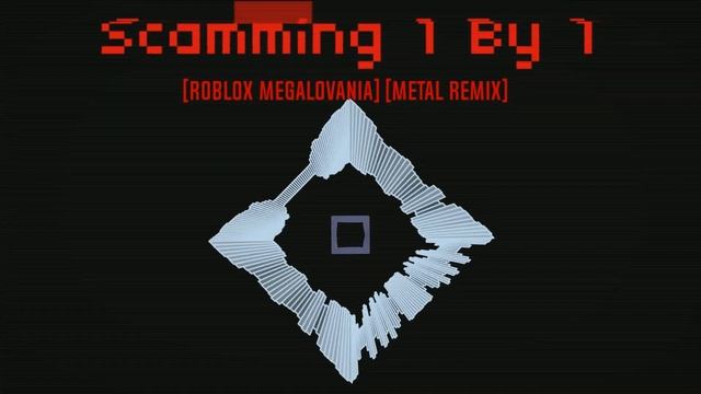 Scamming 1 By 1 [Roblox Megalovania] [Metal Remix] смотреть онлайн