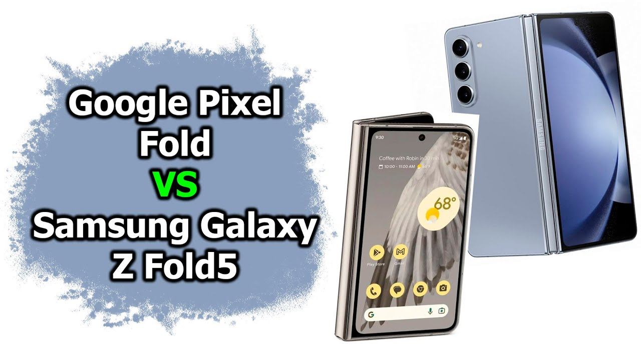 Сравнение Google Pixel Fold с Samsung Galaxy Z Fold5 смотреть онлайн