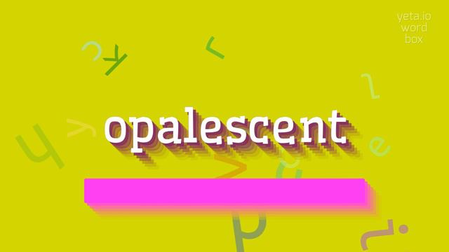 HOW TO PRONOUNCE OPALESCENT? #opalescent смотреть онлайн