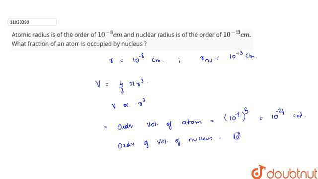 Atomic radius is of the order of `10^(-8) cm ` and nuclear radius is of the order of ` смотреть онлайн
