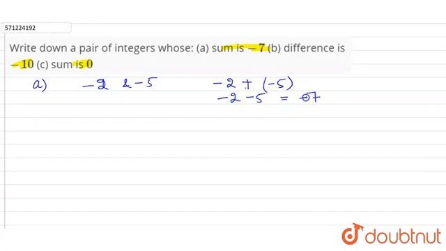 Write down a pair of integers whose: (a) sum is -7 (b) difference is-10 (c) sum is 0 | 7 | INTEG... смотреть онлайн
