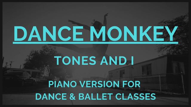 Dance Monkey - Tones and I - Piano Version for Dance and Ballet Classes - (Dance Monkey Piano Cover смотреть онлайн
