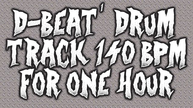 D BEAT DRUM TRACK - 140BPM - ONE HOUR!