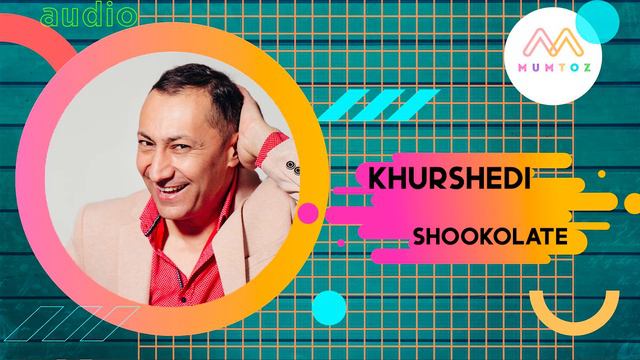 Khurshedi - Shookolate | Хуршедӣ - Шоколоти 2022 смотреть онлайн