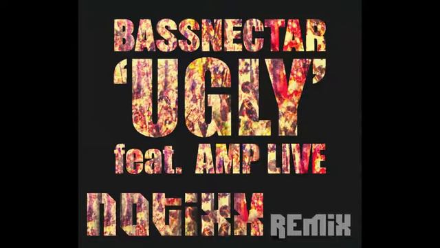 Bassnectar ft. Amp Live - Ugly (Notixx Remix) смотреть онлайн