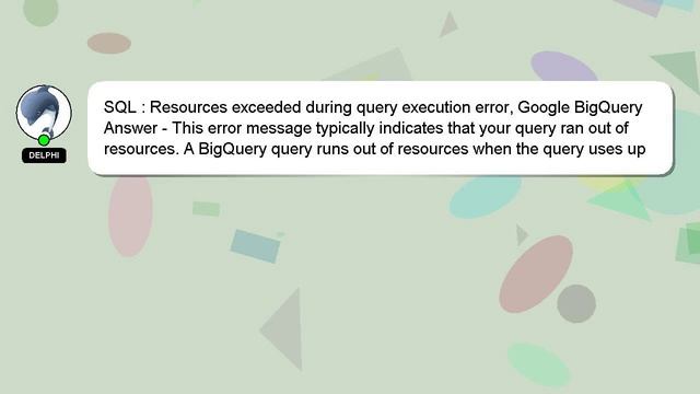 SQL : Resources exceeded during query execution error, Google BigQuery смотреть онлайн